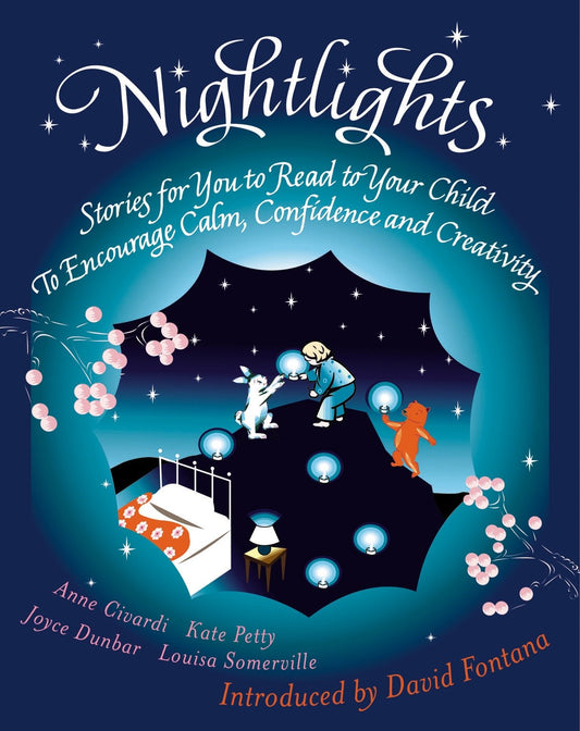 Nightlights - Stories for You to Read to Your Child - To Encourage Calm, Confidence and Creativity