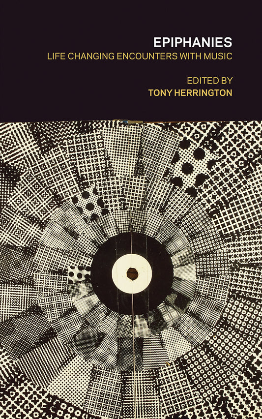 Epiphanies - Life-Changing Encounters with Music