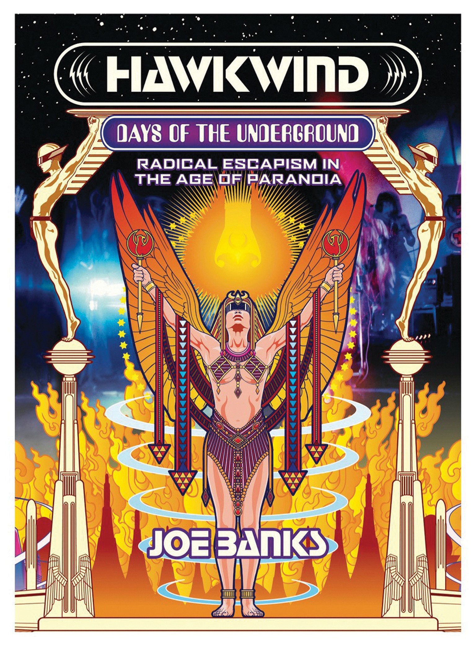 Hawkwind: Days of the Underground - Radical Escapism in the Age of Paranoia