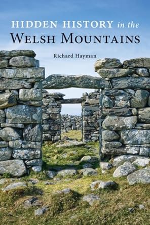 Hidden History in the Welsh Mountains by Richard Hayman