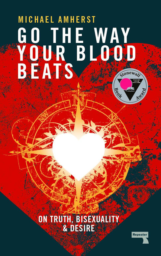 Go the Way Your Blood Beats - On Truth, Bisexuality and Desire