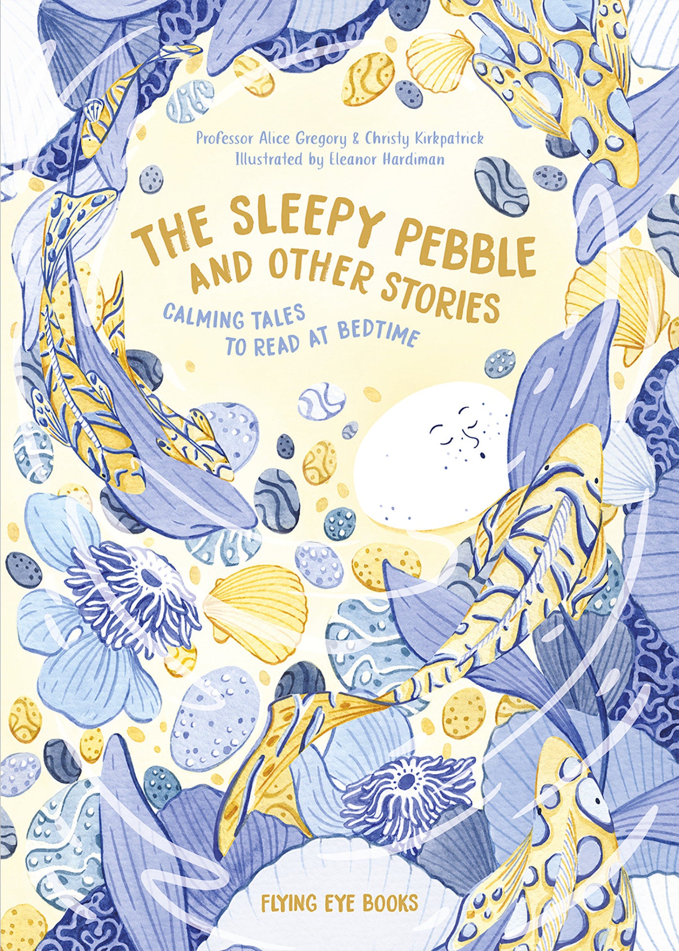 The Sleepy Pebble and Other Stories - Calming Tales To Read At Bedtime