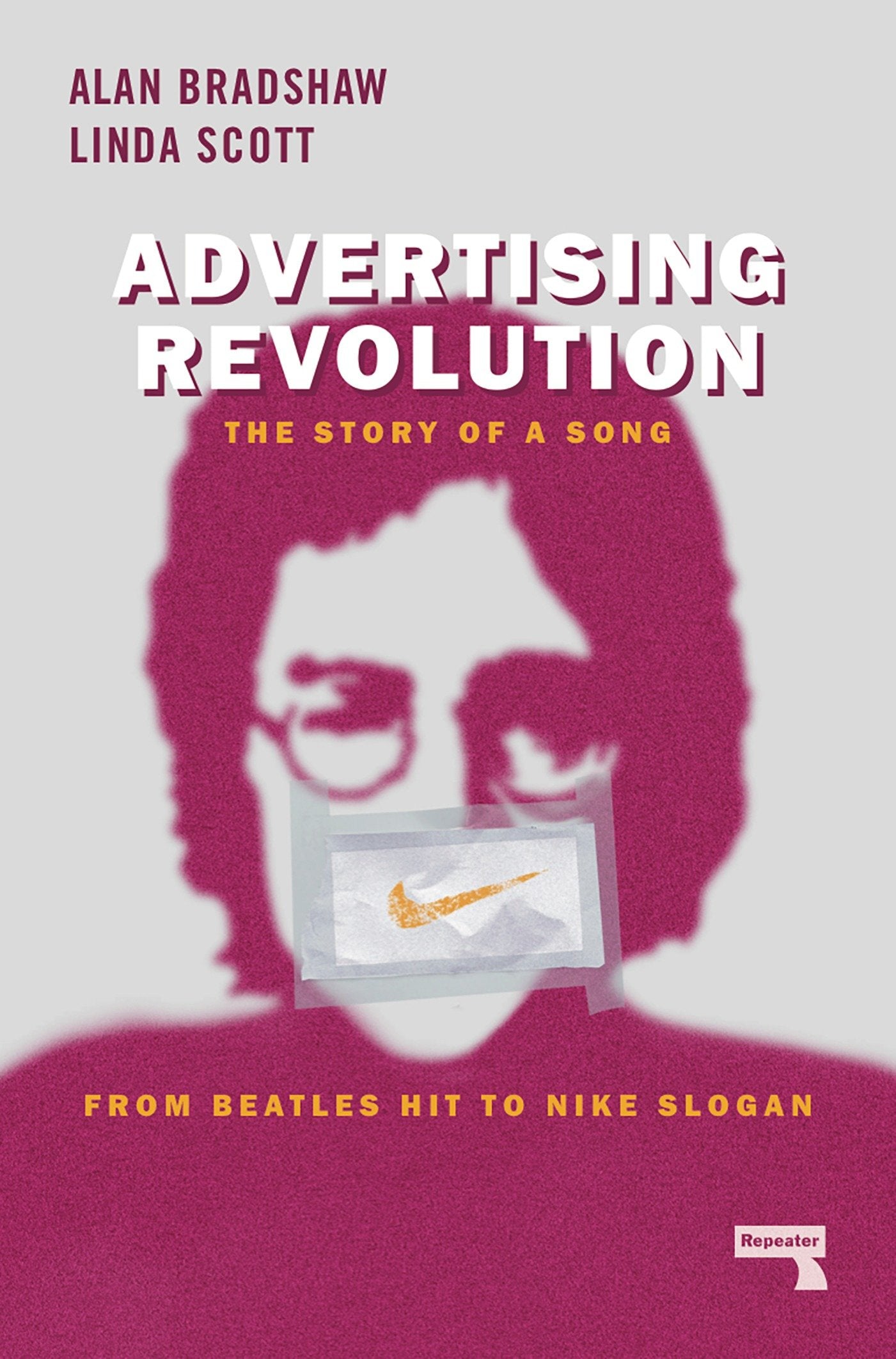 Advertising Revolution - The Story of a Song, from Beatles Hit to Nike Slogan