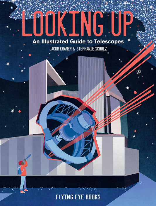 Looking Up - An Illustrated Guide to Telescopes