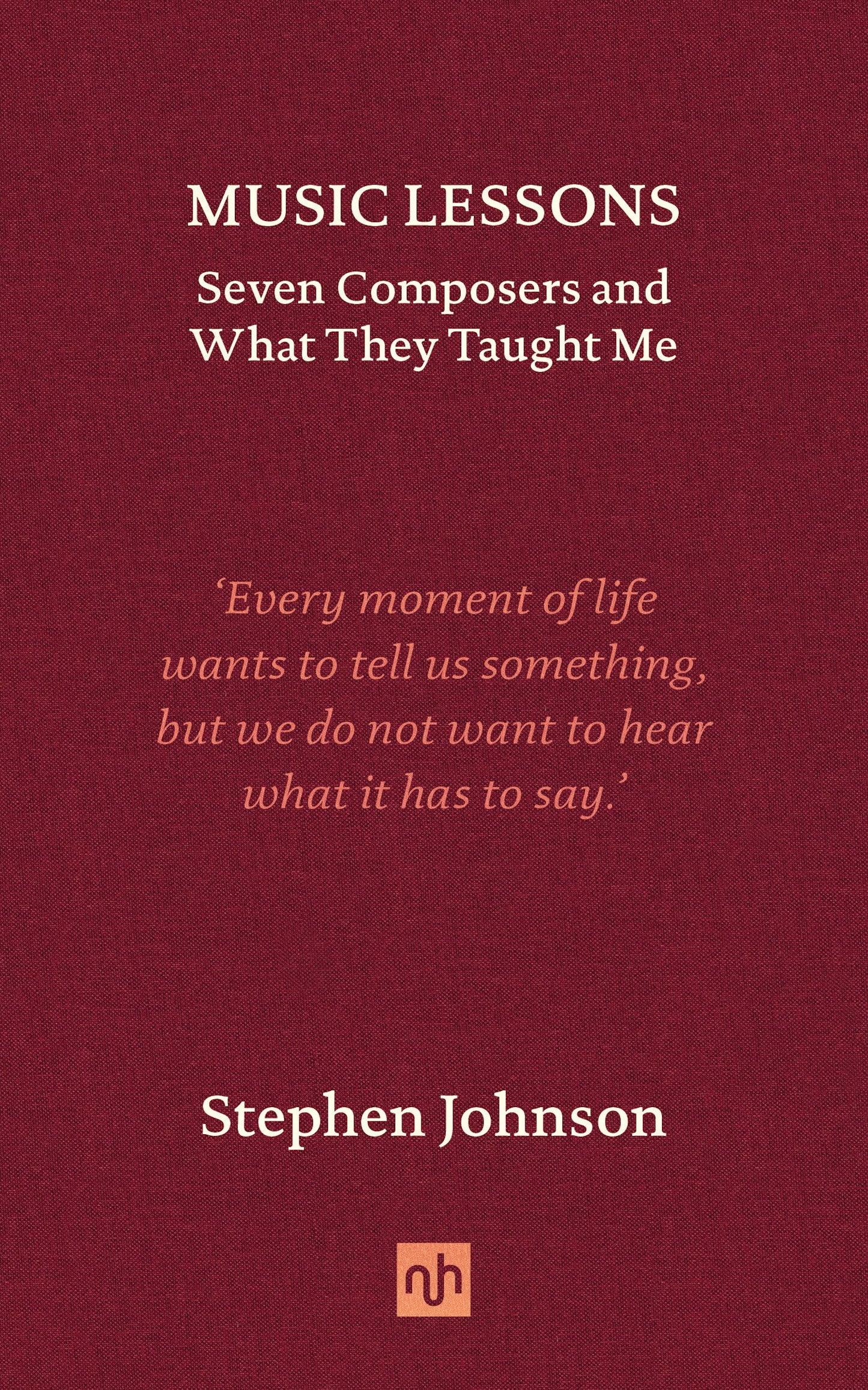 Music Lessons: Seven Composers and What They Taught Me