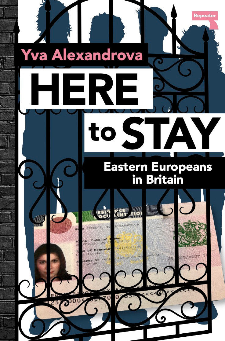 Here to Stay - Eastern Europeans in Britain