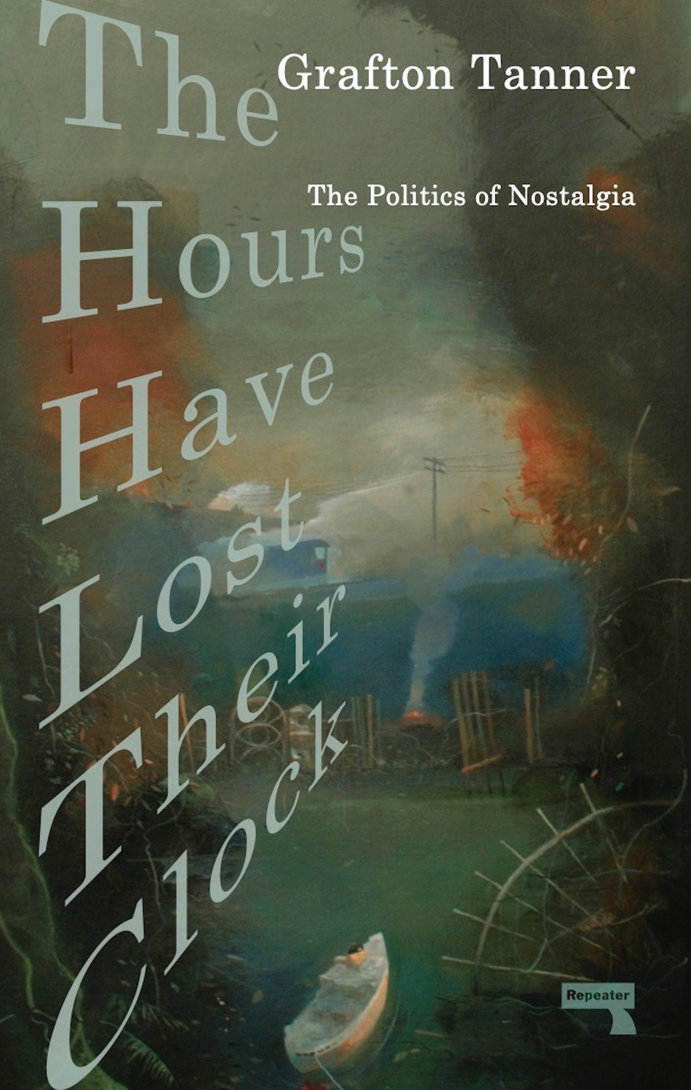 The Hours Have Lost Their Clock - The Politics of Nostalgia