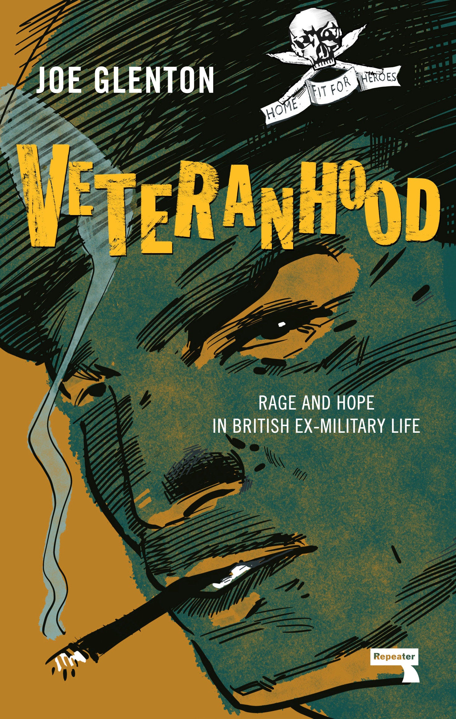 Veteranhood - Rage and Hope in British Ex-Military Life