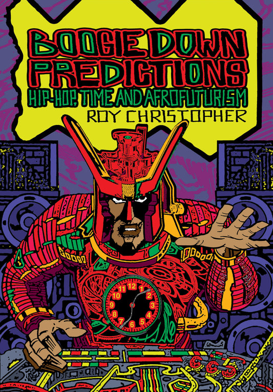 Boogie Down Predictions - Hip-Hop, Time, and Afrofuturism