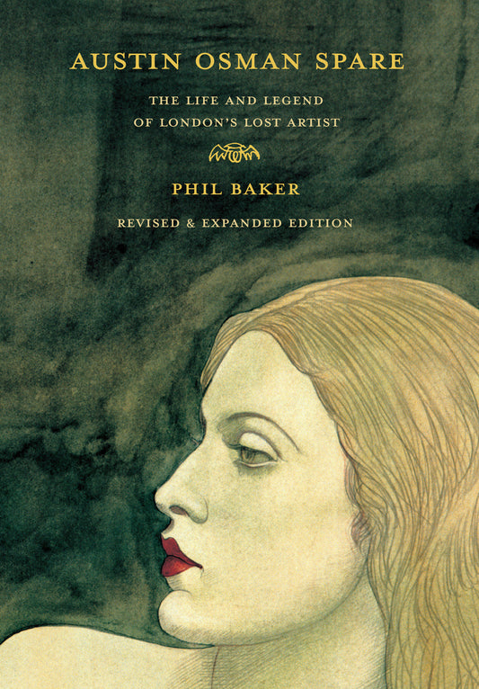 Austin Osman Spare, revised edition - The Life and Legend of London's Lost Artist