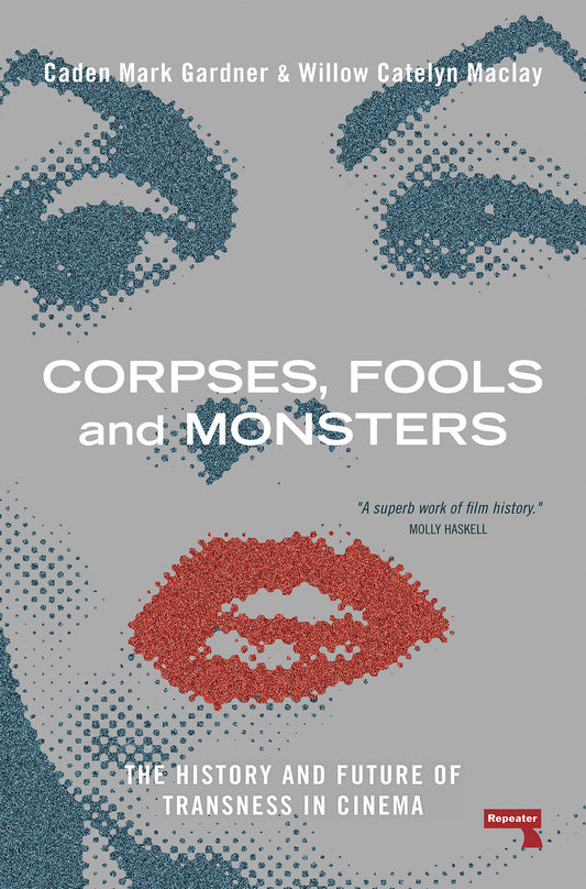 Corpses, Fools and Monsters - The History and Future of Transness in Cinema