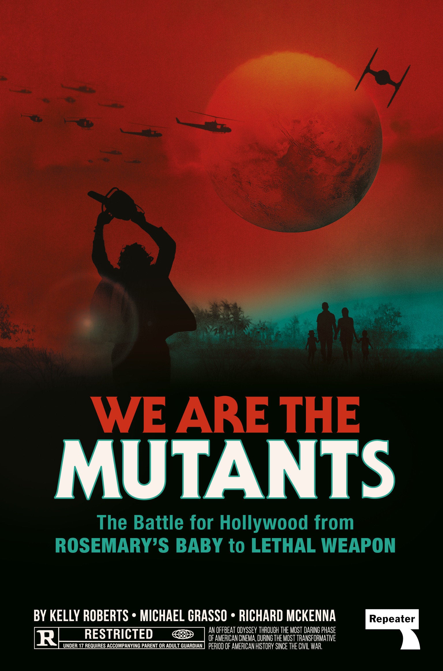 We Are the Mutants - The Battle for Hollywood from Rosemary's Baby to Lethal Weapon