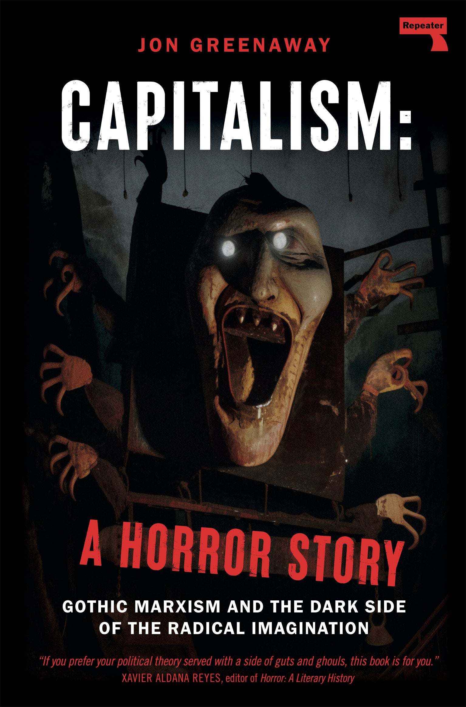 Capitalism: A Horror Story - Gothic Marxism and the Dark Side of the Radical Imagination