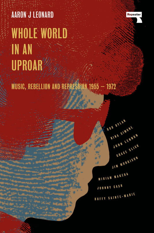 Whole World in an Uproar - Music, Rebellion and Repression � 1955-1972