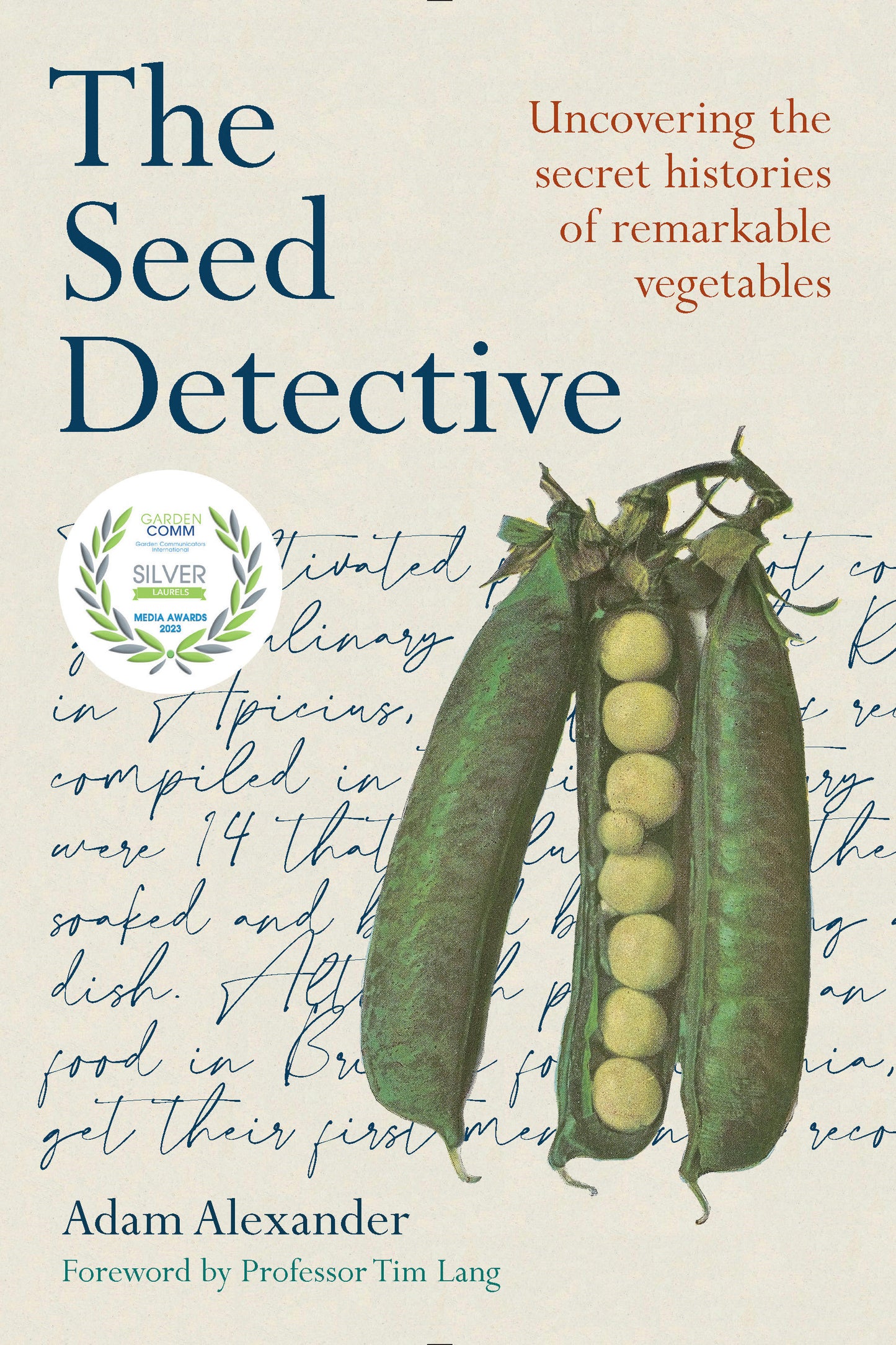 The Seed Detective - Uncovering the Secret Histories of Remarkable Vegetables