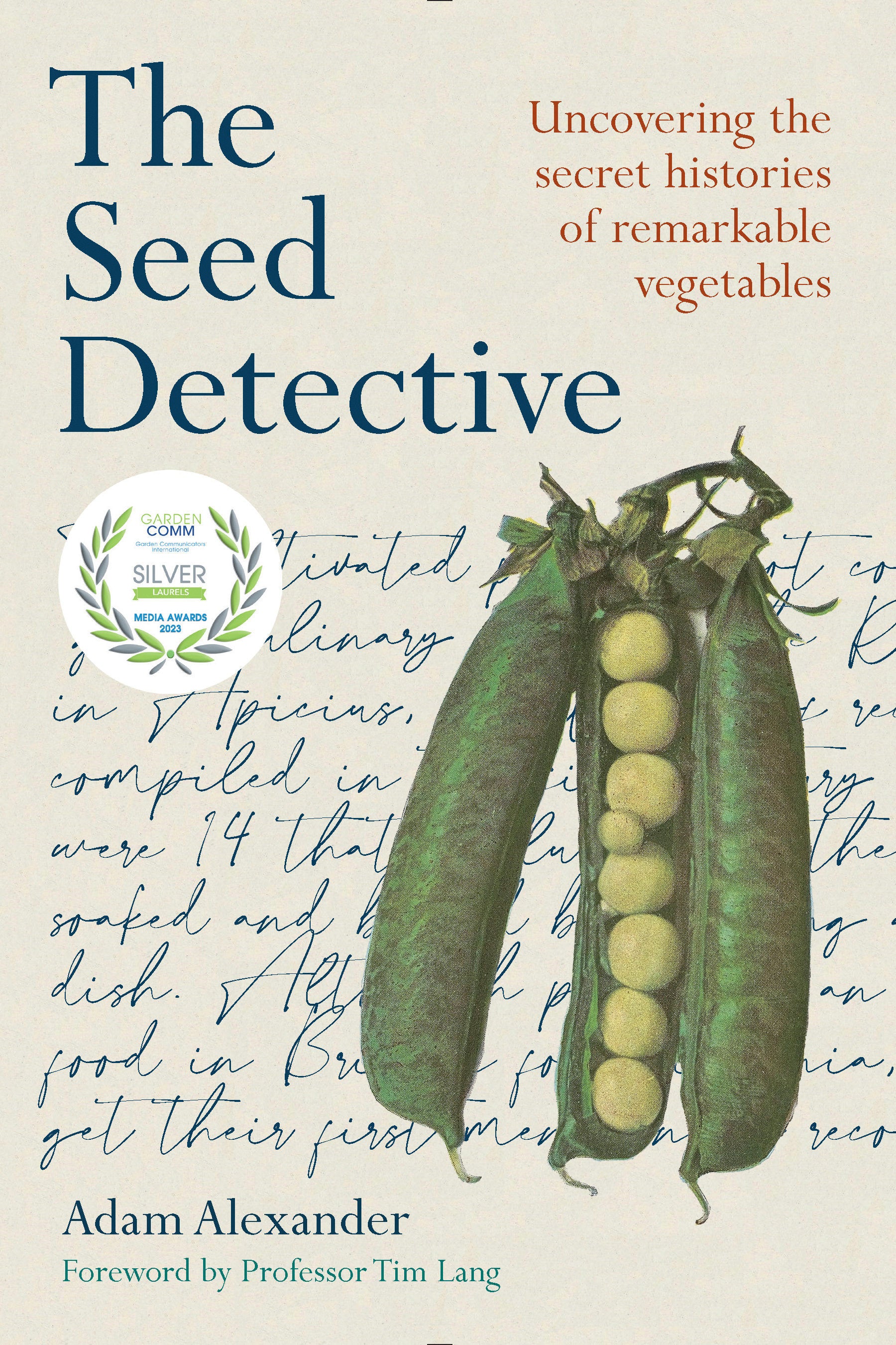 The Seed Detective - Uncovering the Secret Histories of Remarkable Vegetables