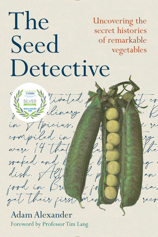 The Seed Detective - Uncovering the Secret Histories of Remarkable Vegetables