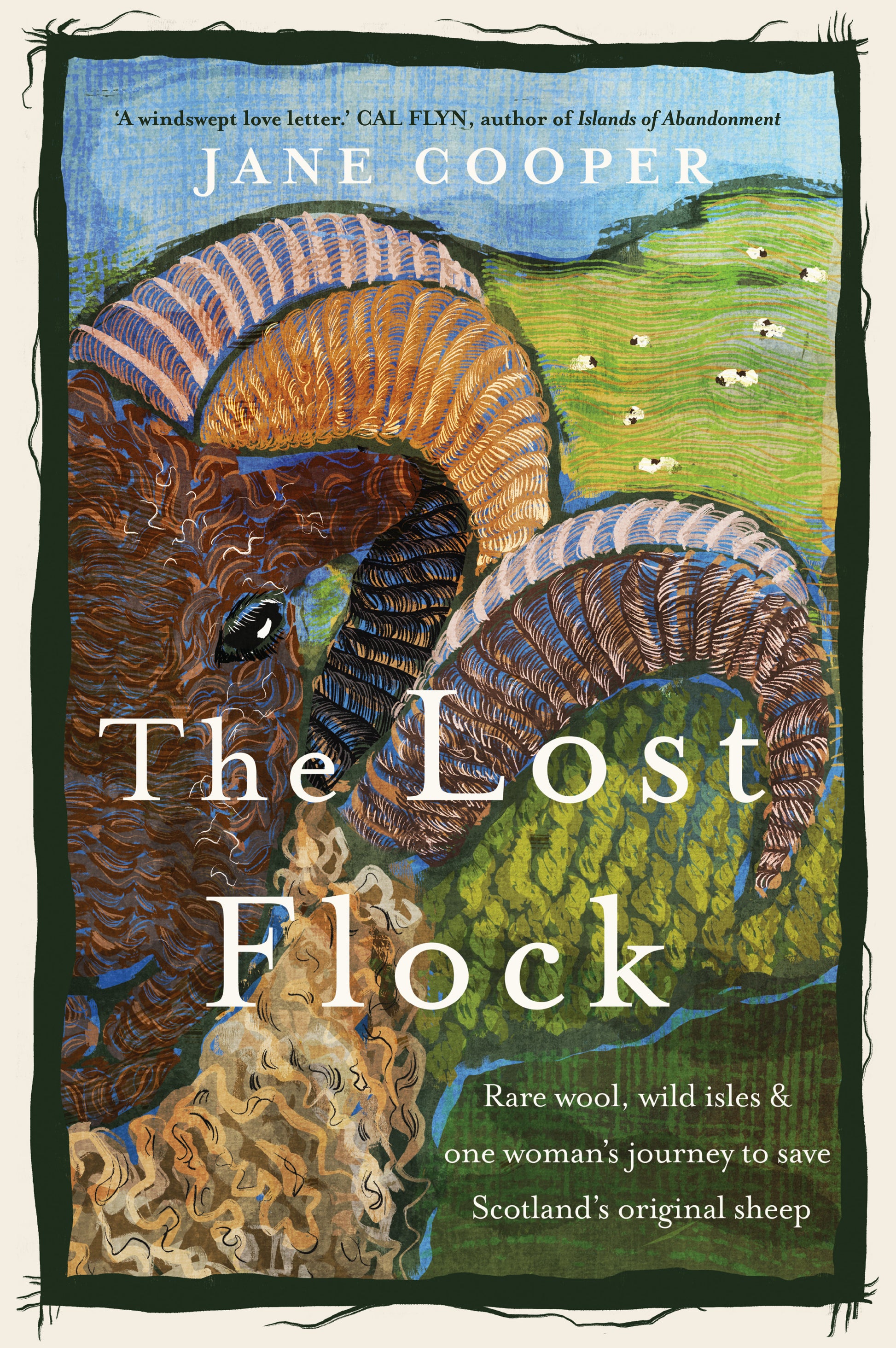 The Lost Flock - Rare Wool, Wild Isles and One Woman's Journey to Save Scotland's Original Sheep
