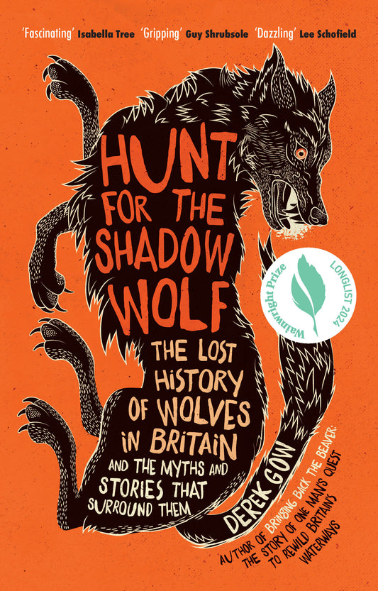 Hunt for the Shadow Wolf - The lost history of wolves in Britain and the myths and stories that surround them