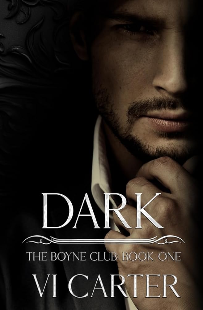 DARK: A DARK BILLIONAIRE ROMANCE (The Boyne Club) by Vi Carter