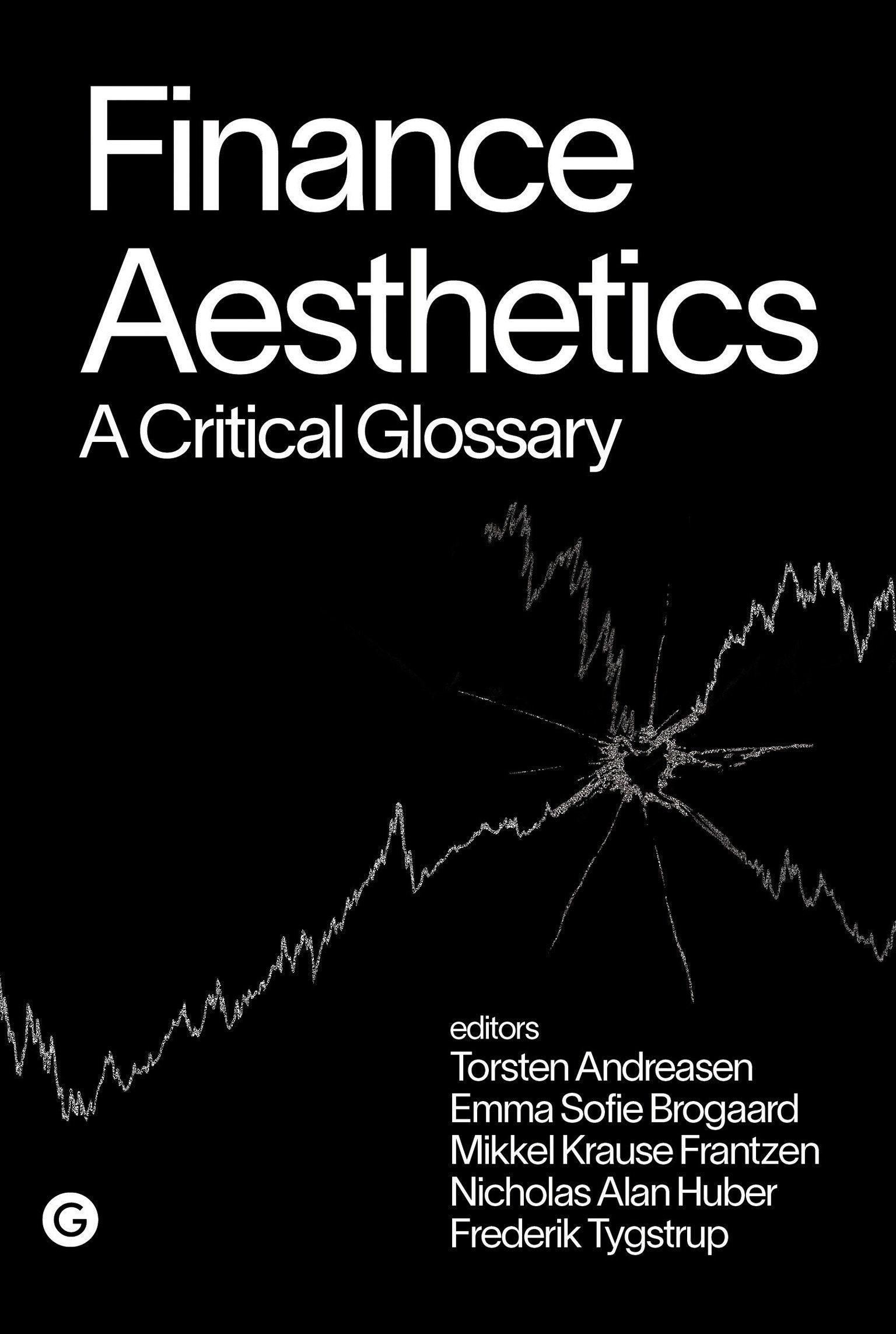 Finance Aesthetics - A Critical Glossary (Goldsmiths Press / PERC Papers)