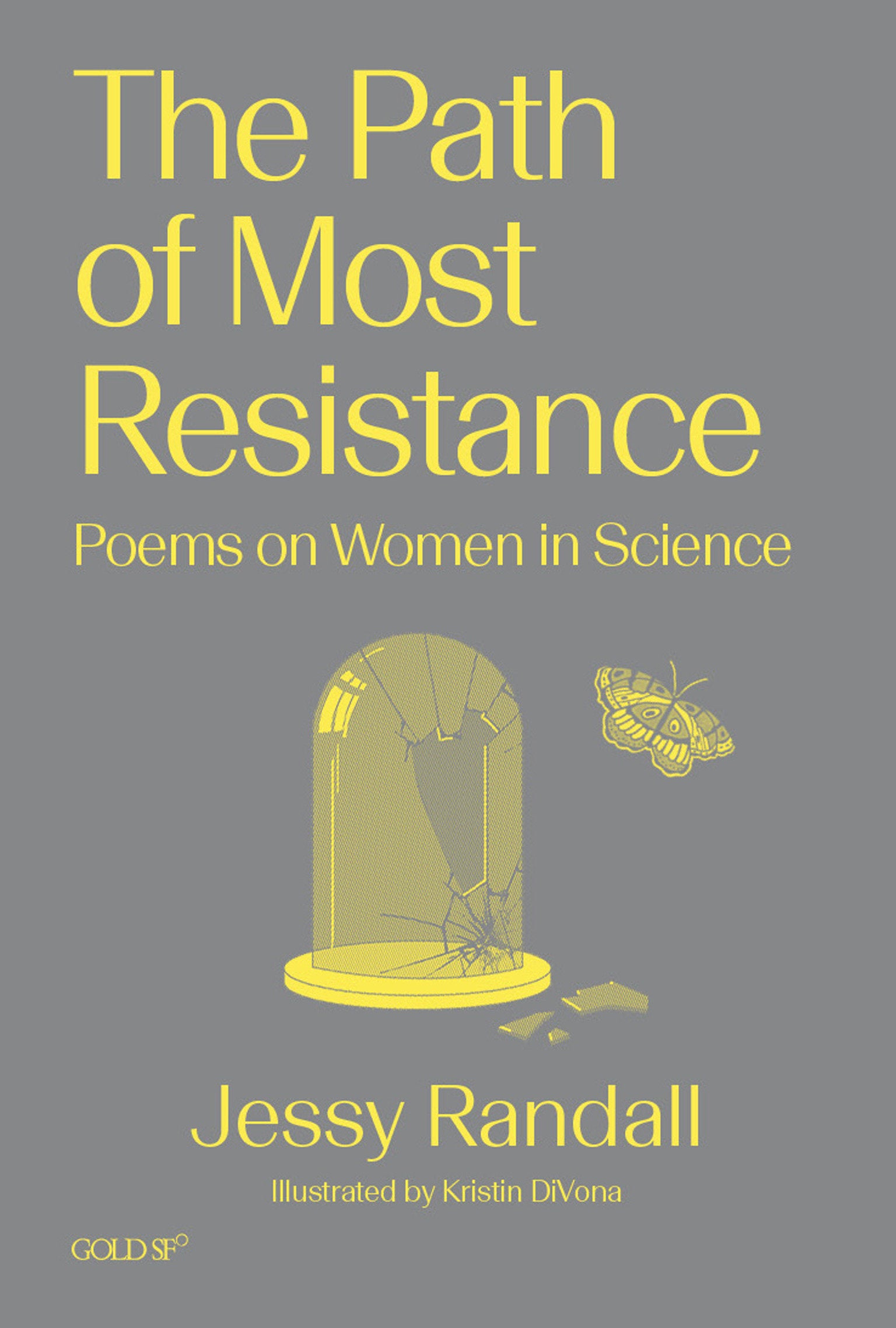 The Path of Most Resistance - Poems on Women in Science (Goldsmiths Press / Gold SF)