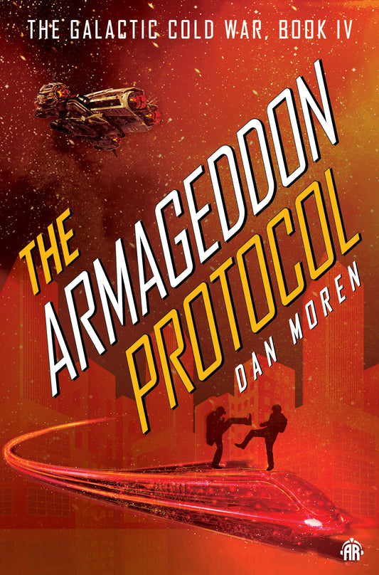The Armageddon Protocol - Book IV in The Galactic Cold War Book Series
