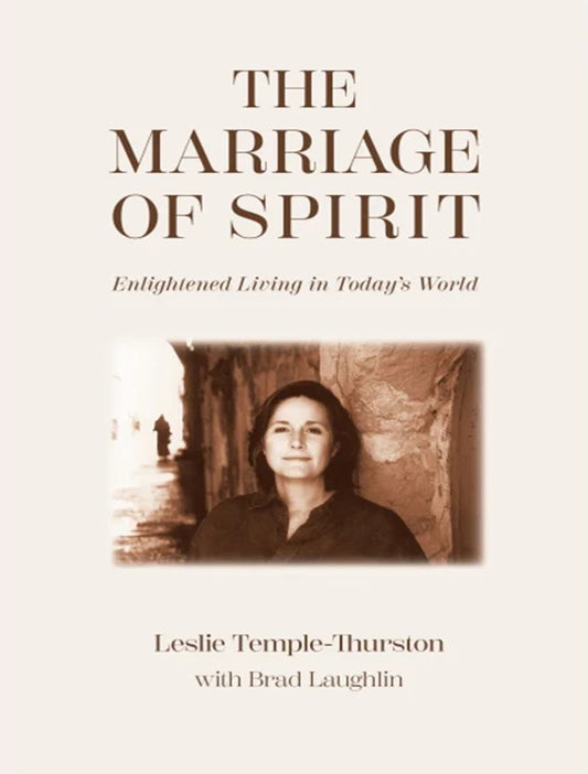 The Marriage of Spirit - Enlightened Living in Today's World