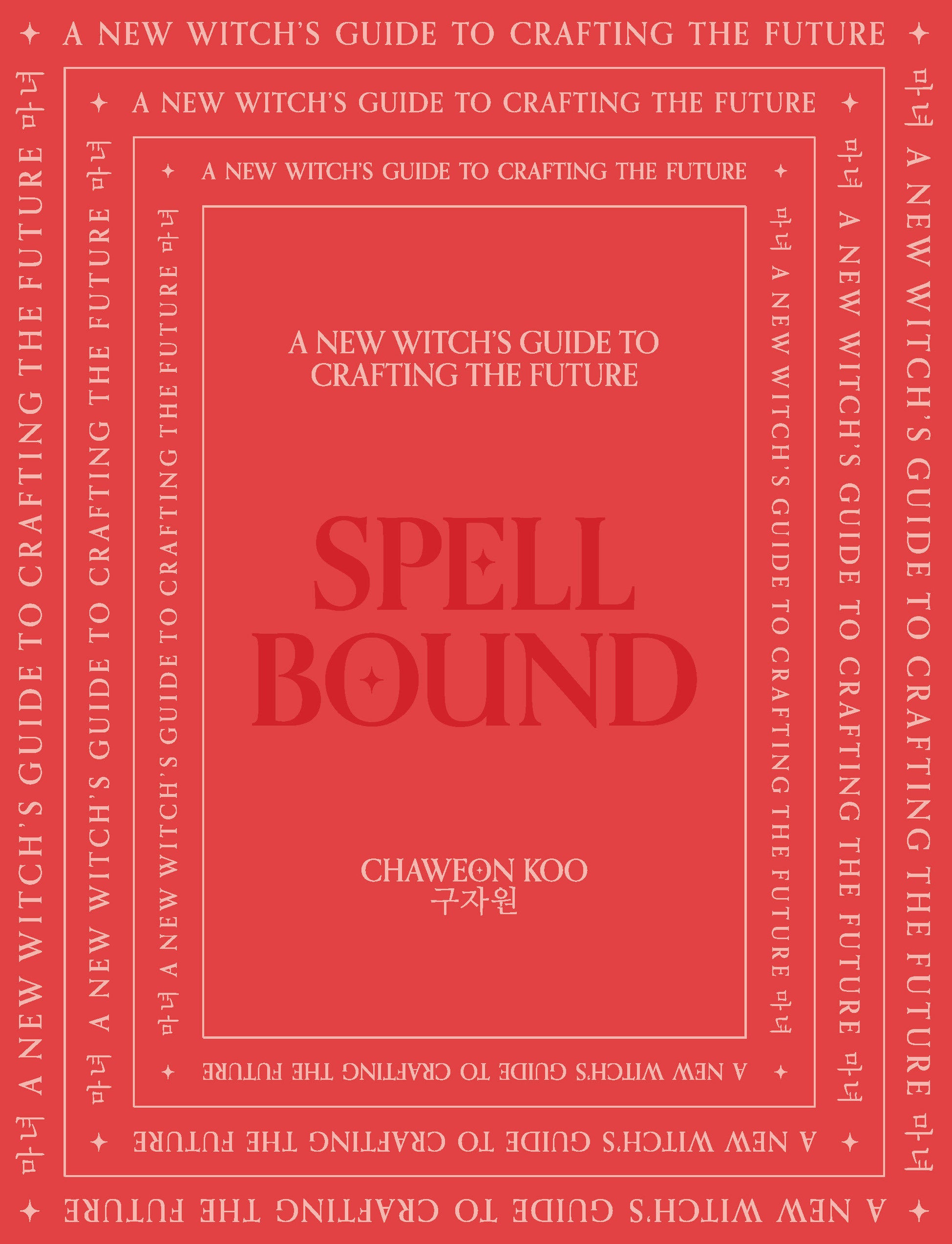 Spell Bound - A new witch's guide to crafting the future