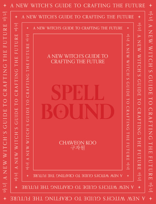 Spell Bound - A new witch's guide to crafting the future