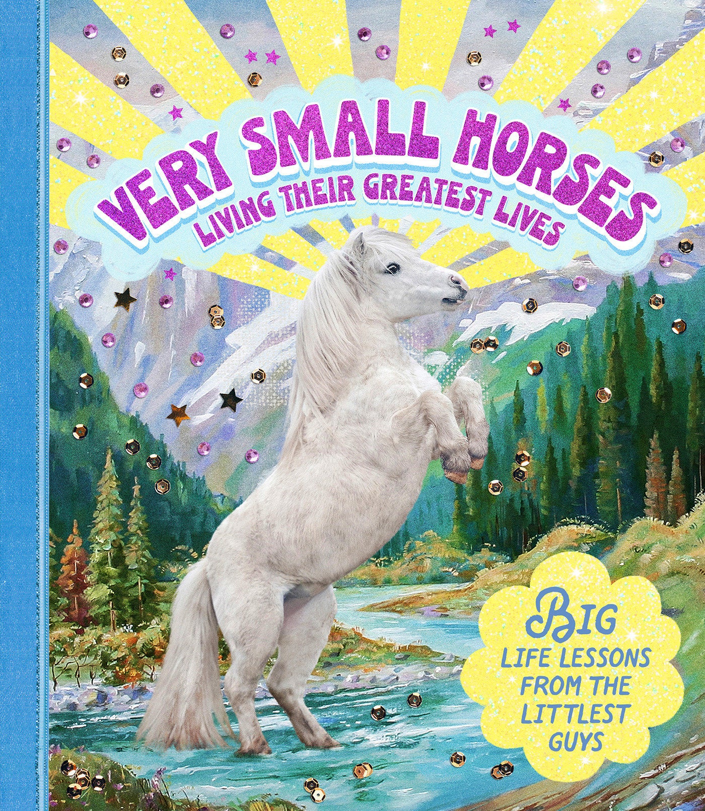 Very Small Horses Living Their Greatest Lives - Big Life Lessons from the Littlest Guys