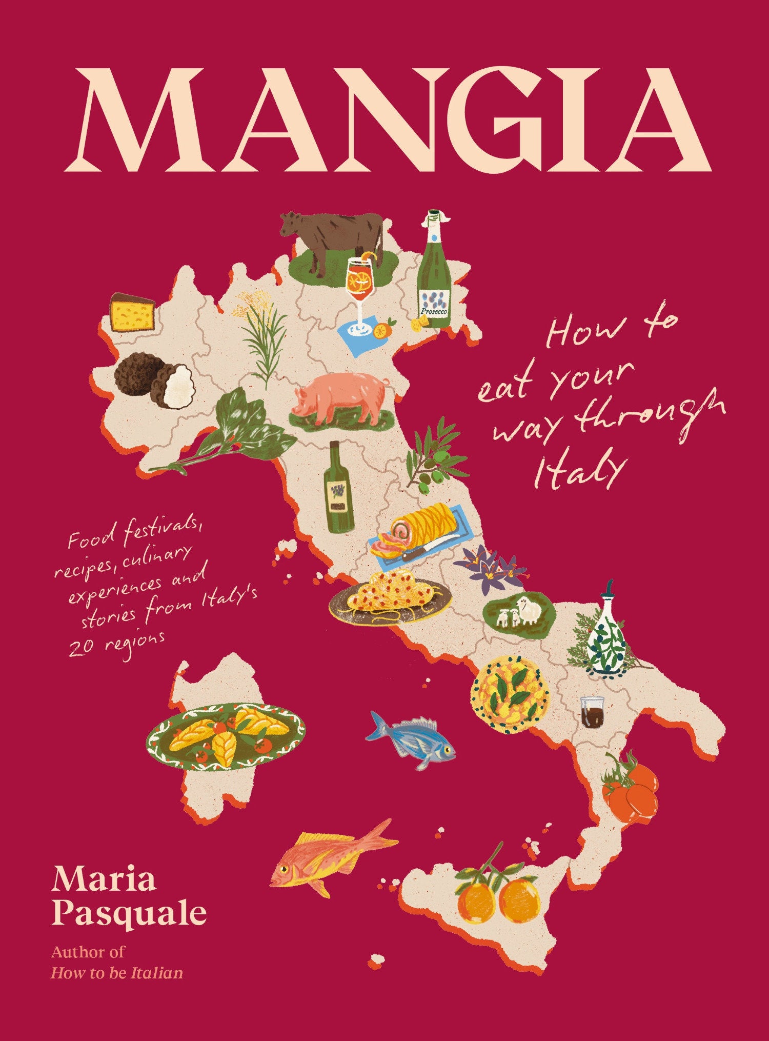 Mangia - How to Eat Your Way through Italy