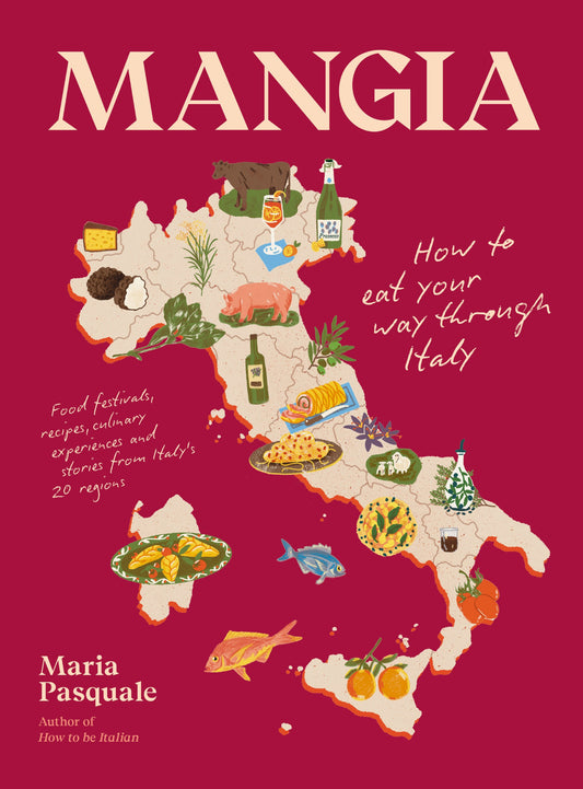 Mangia - How to Eat Your Way through Italy