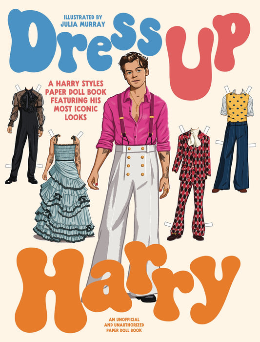 Dress Up Harry - A Harry Styles Paper Doll Book Featuring His Most Iconic Looks (DRESS UP)