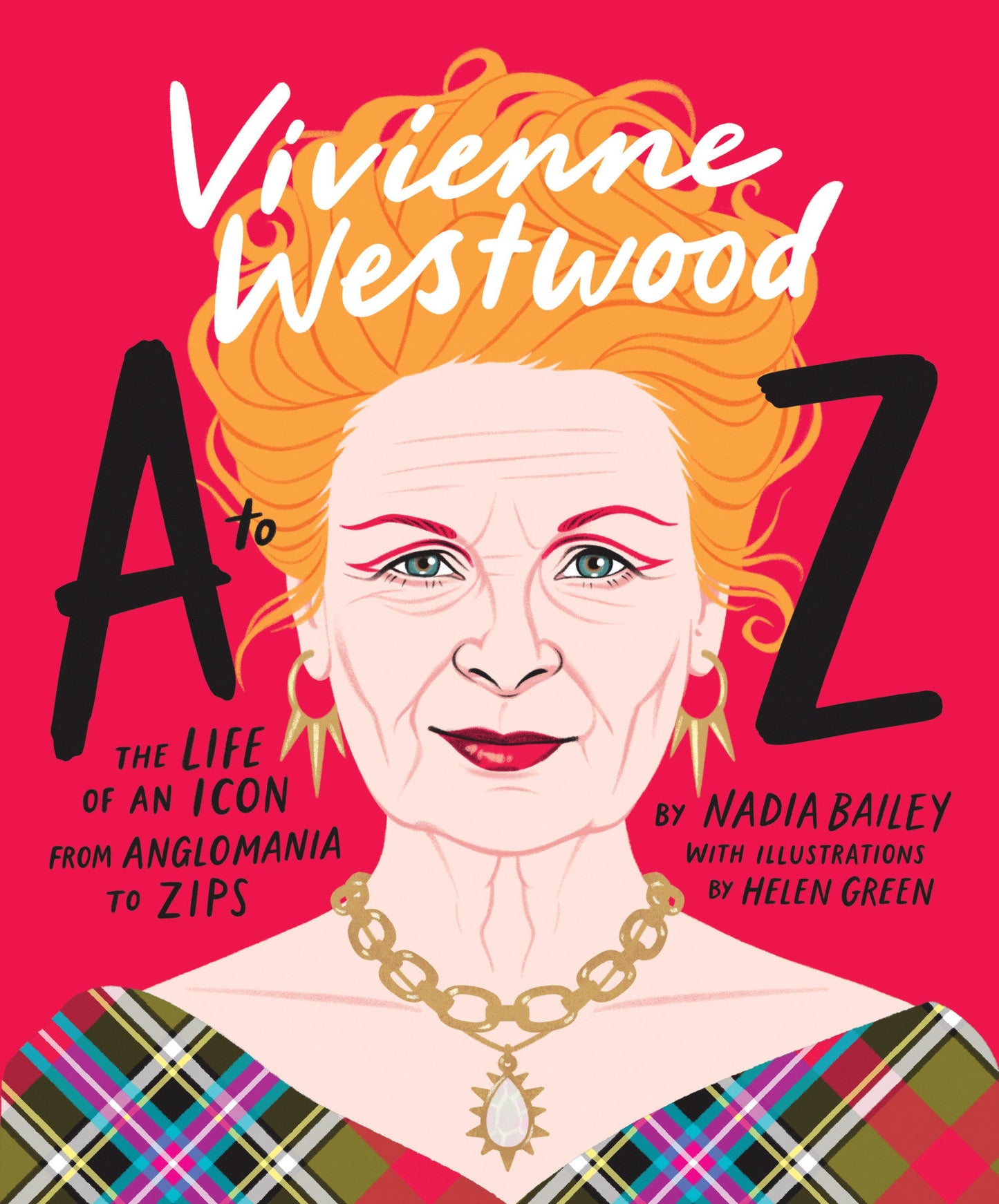 Vivienne Westwood A to Z - The Life of an Icon: From Anglomania to Zips