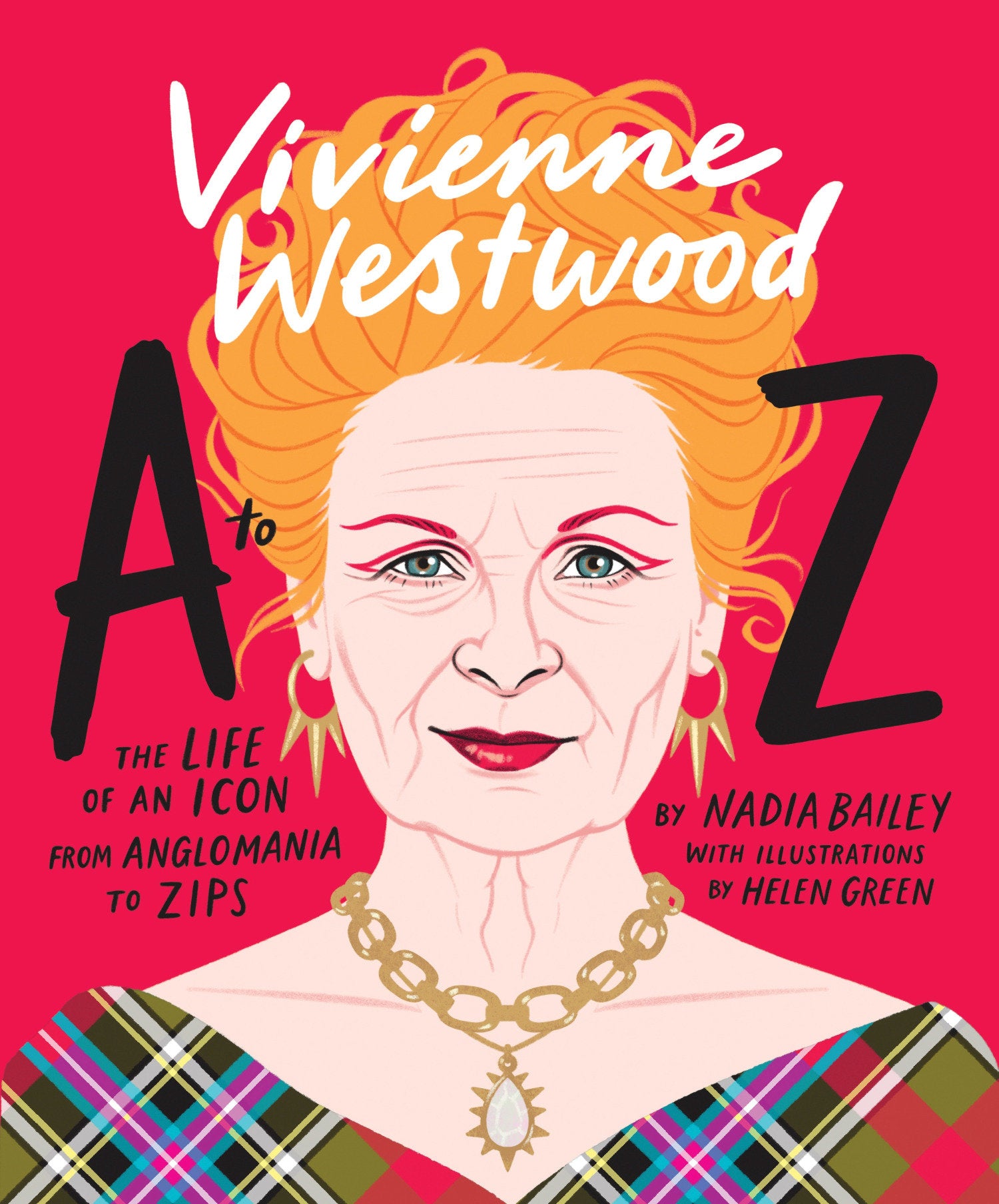 Vivienne Westwood A to Z - The Life of an Icon: From Anglomania to Zips