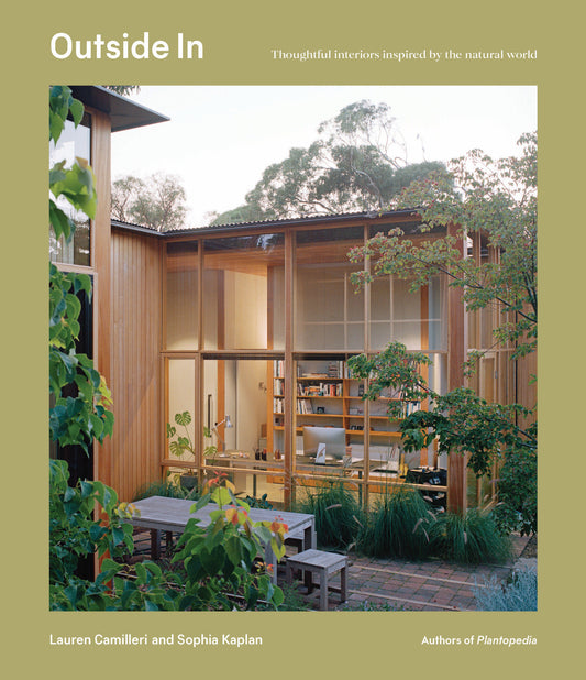 Outside In - Thoughtful interiors inspired by the natural world