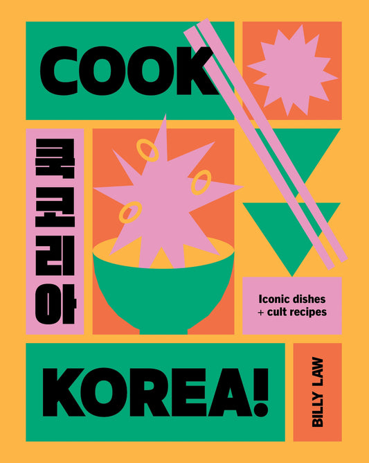 Cook Korea! - Iconic Dishes & Cult Recipes