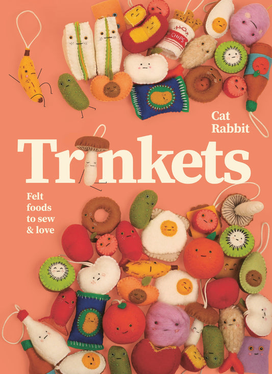 Trinkets - Felt foods to sew and love