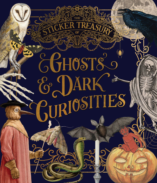 The Sticker Treasury of Ghosts & Dark Curiosities - An eclectic book of stickers for journaling, collaging, scrapbooking and more (STICKER TREASURY)