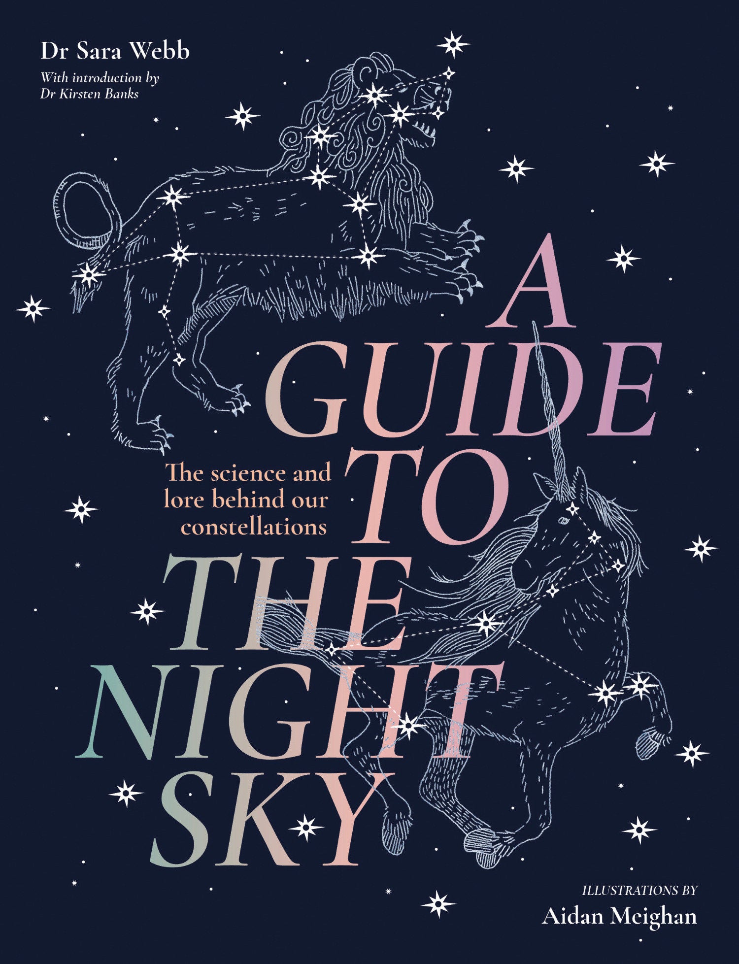 A Guide to the Night Sky - The science and lore behind our constellations
