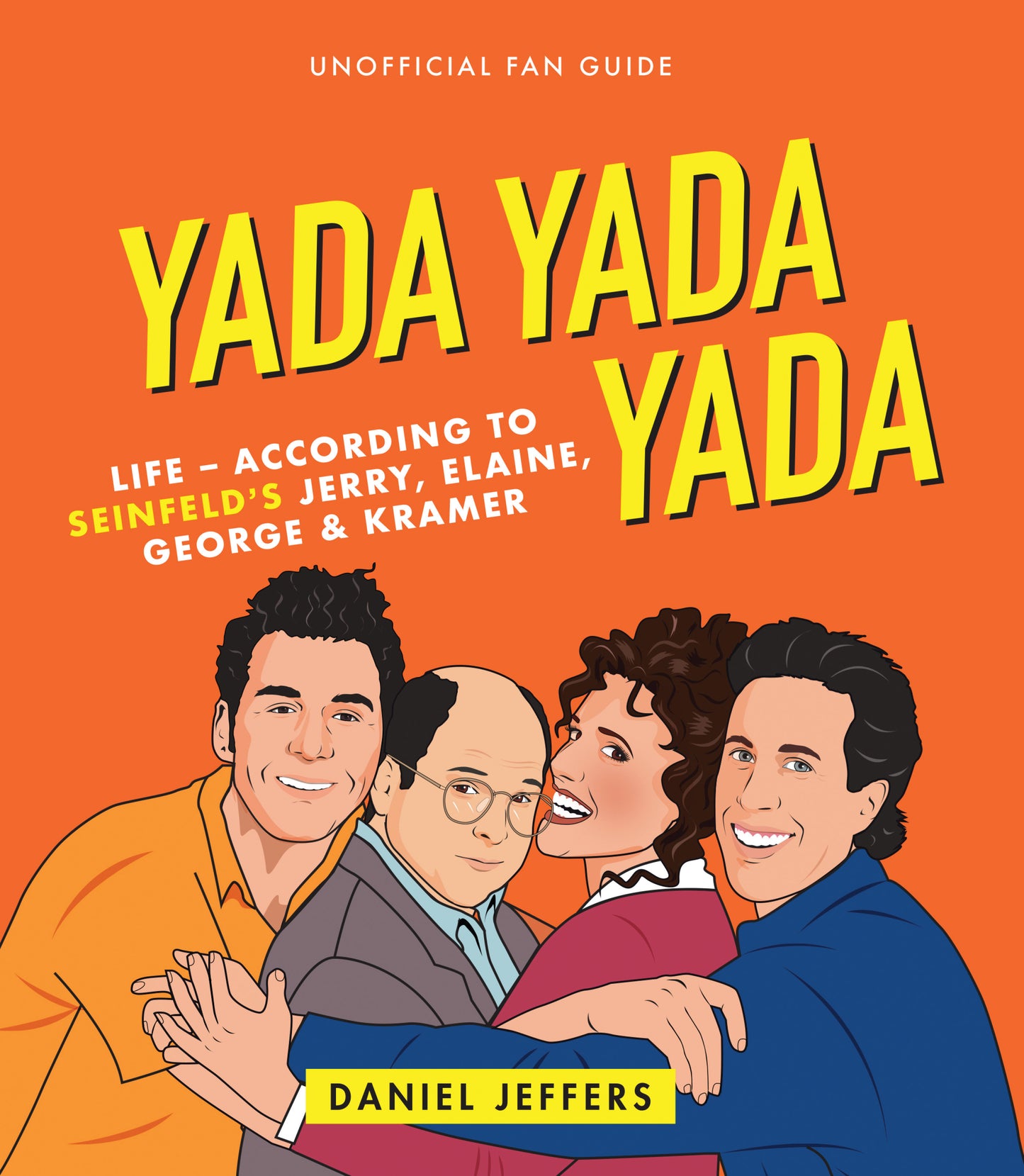 Yada Yada Yada - Life-according to Seinfeld's Jerry, Elaine, George & Kramer