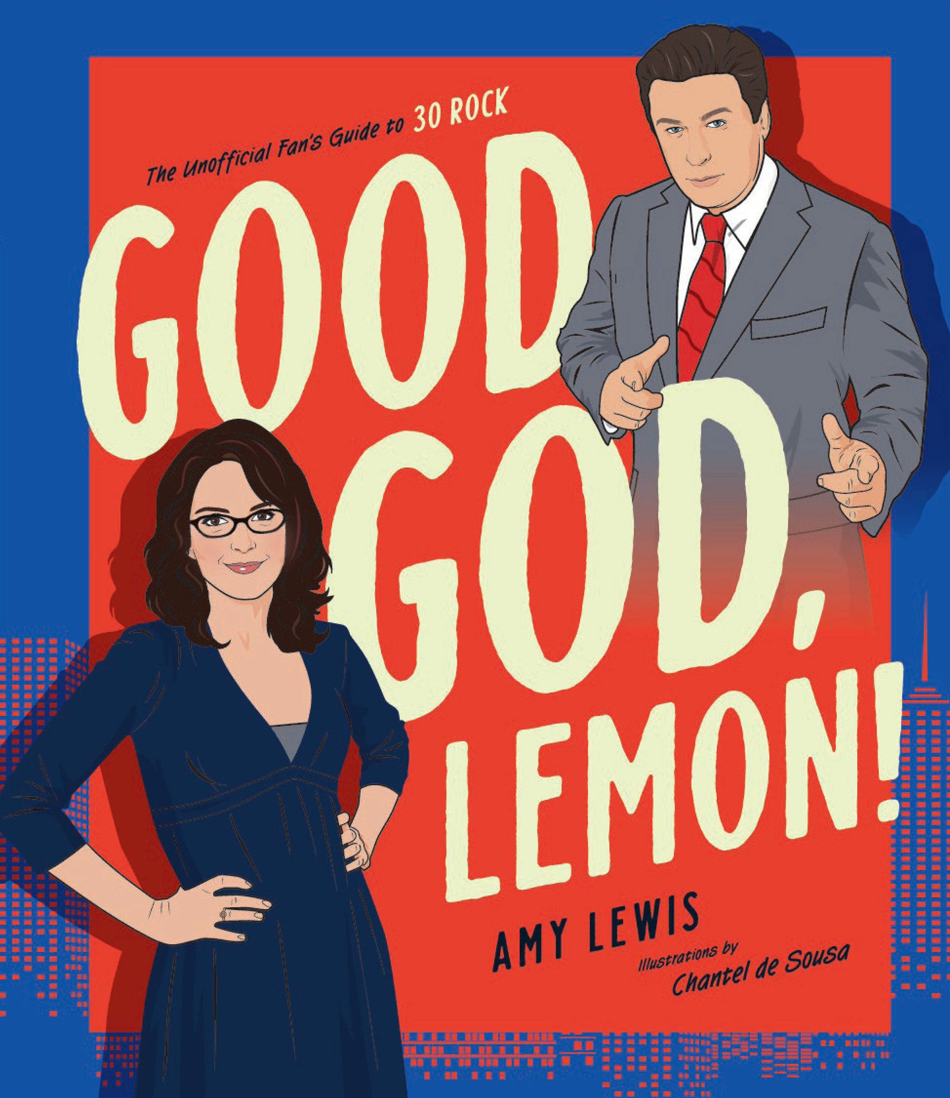 Good God, Lemon! - The Unofficial Fan's Guide to 30 Rock