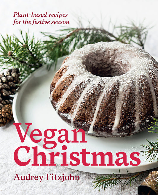 Vegan Christmas - Plant-Based Recipes For the Festive Season
