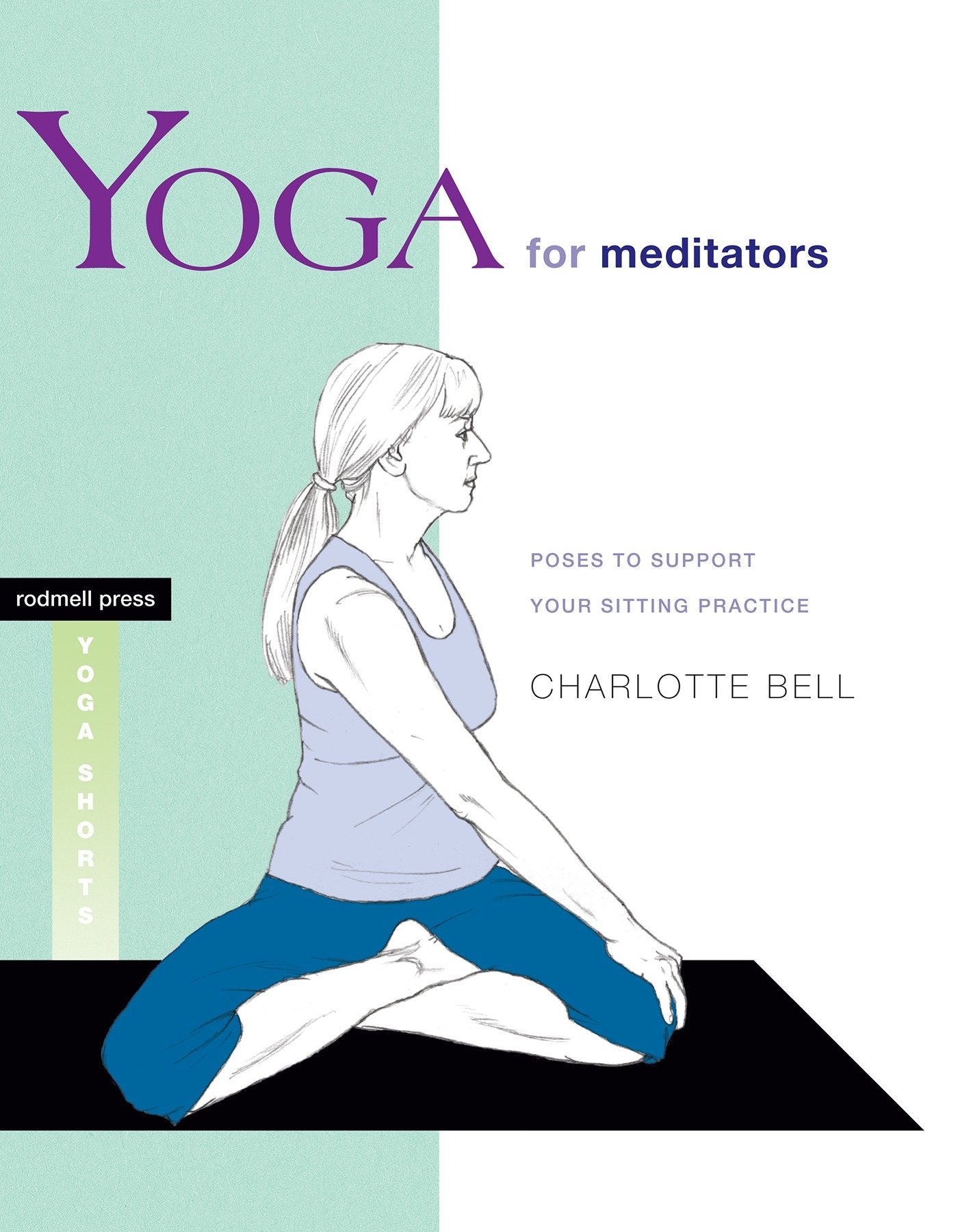 Yoga for Meditators - Poses to Support Your Sitting Practice (Yoga Shorts)