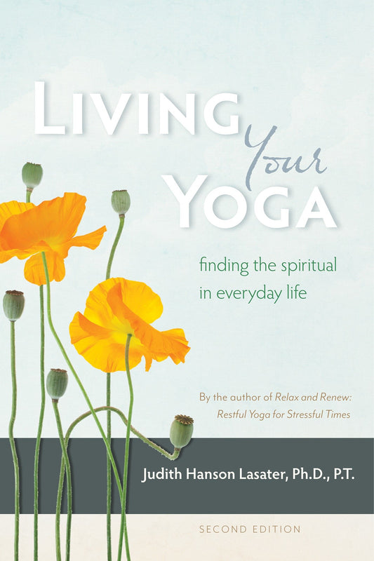 Living Your Yoga - Finding the Spiritual in Everyday Life