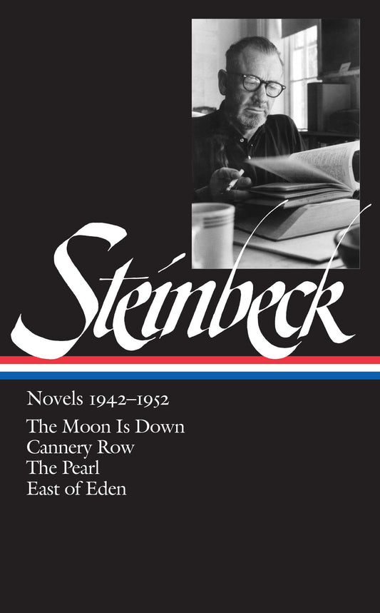 John Steinbeck: Novels 1942-1952 (LOA #132) - The Moon Is Down / Cannery Row / The Pearl / East of Eden (Library of America John Steinbeck Edition) (Book:3)