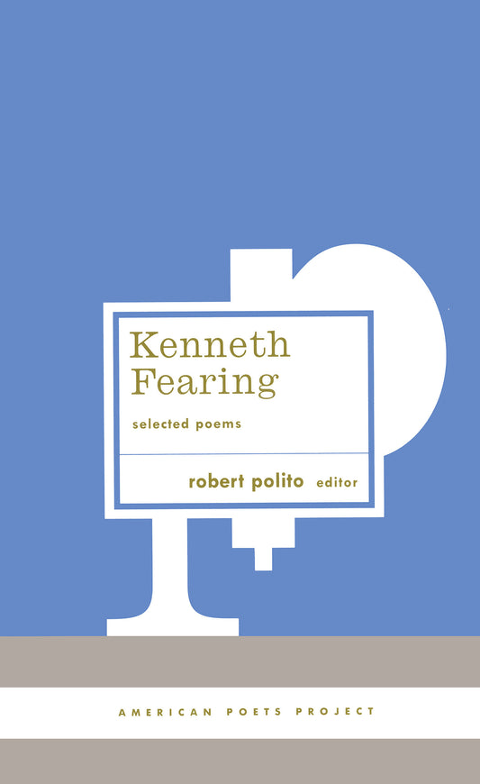 Kenneth Fearing: Selected Poems - (American Poets Project #8) (American Poets Project) (Book:8)