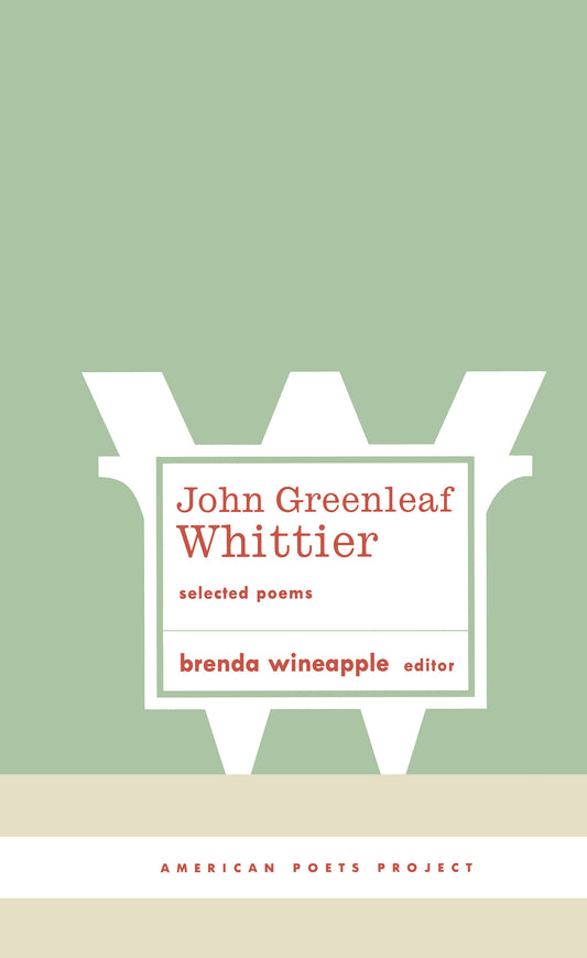 John Greenleaf Whittier: Selected Poems - (American Poets Project #10) (American Poets Project) (Book:10)