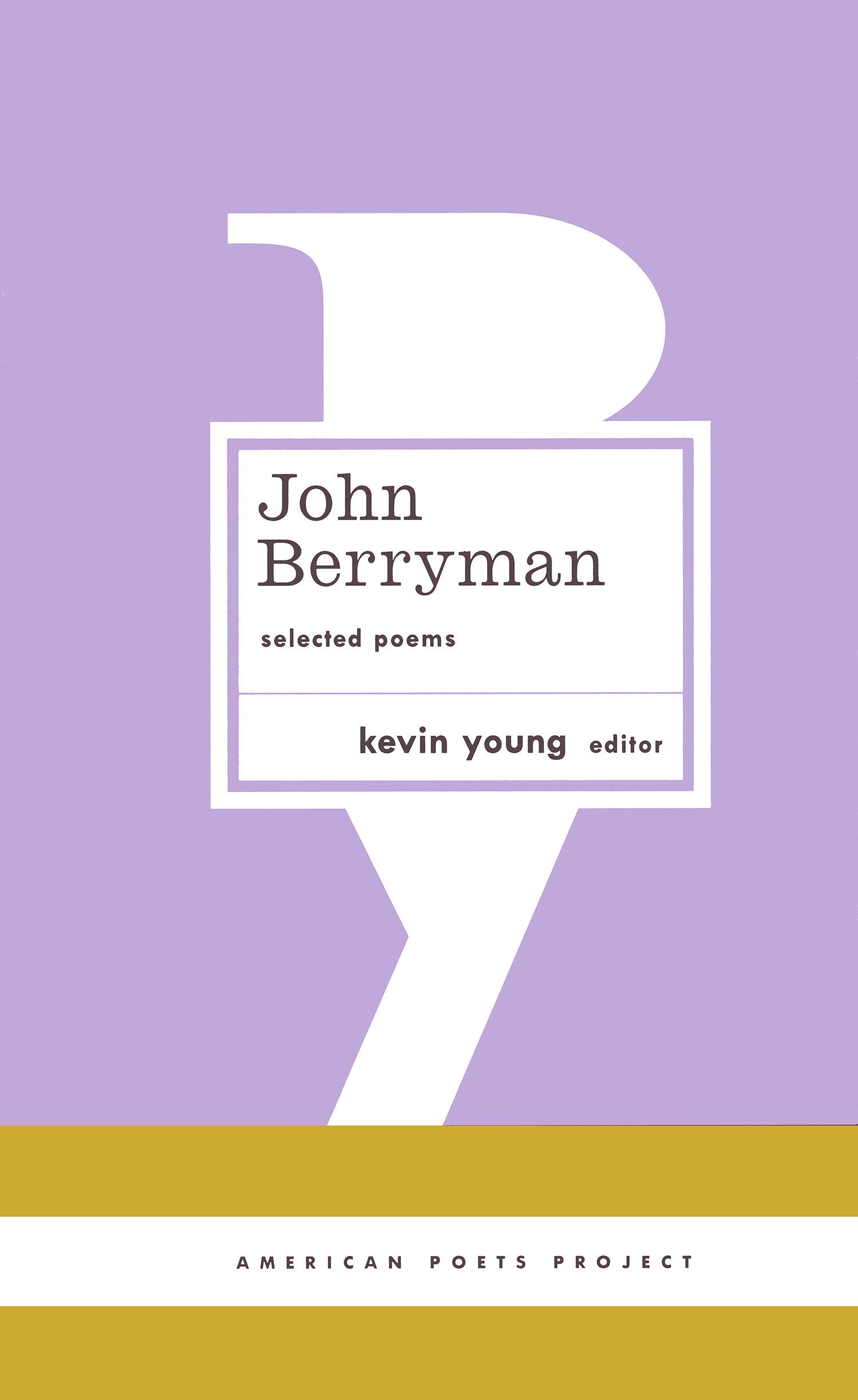 John Berryman: Selected Poems - (American Poets Project #11) (American Poets Project) (Book:11)